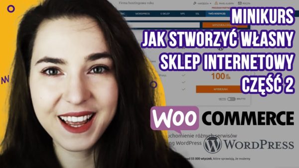 Jak stworzyć własny sklep internetowy w WooCommerce